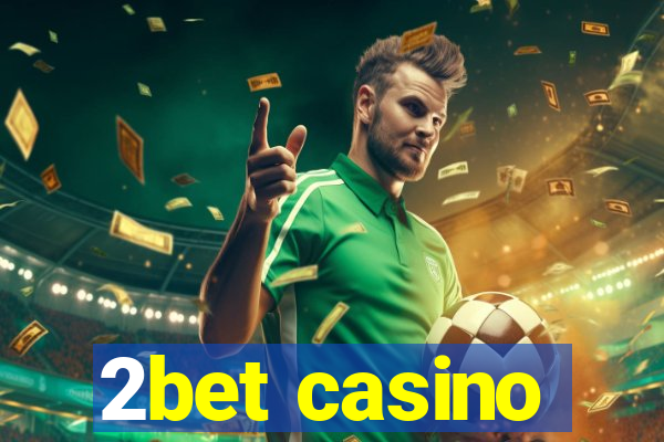 2bet casino